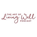 The Art of Living Well Podcast logo